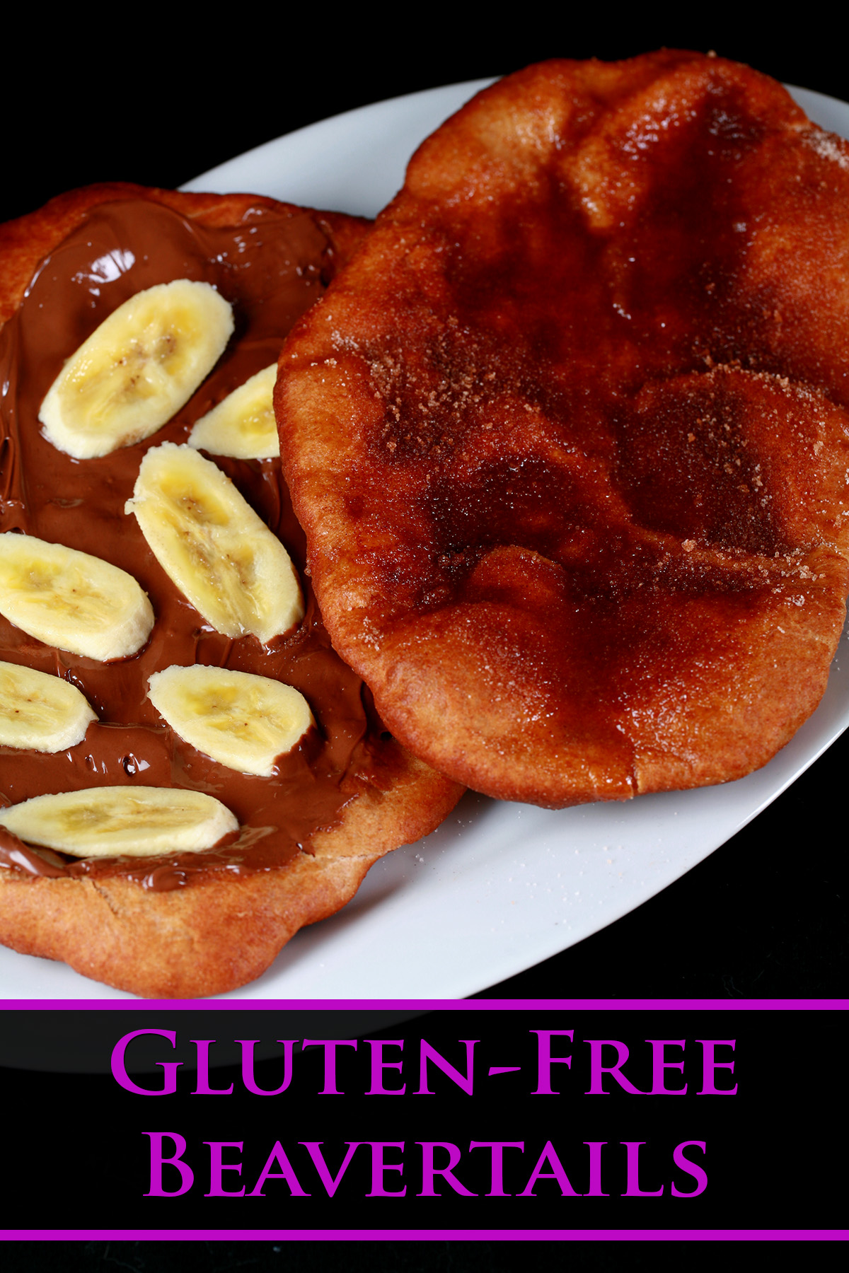 Two gluten-free beaver tail pastries are arranged on a plate. Both are oblong pieces of fried dough. One is topped with cinnamon sugar, the other is spread with Nutella and topped with sliced banana.
