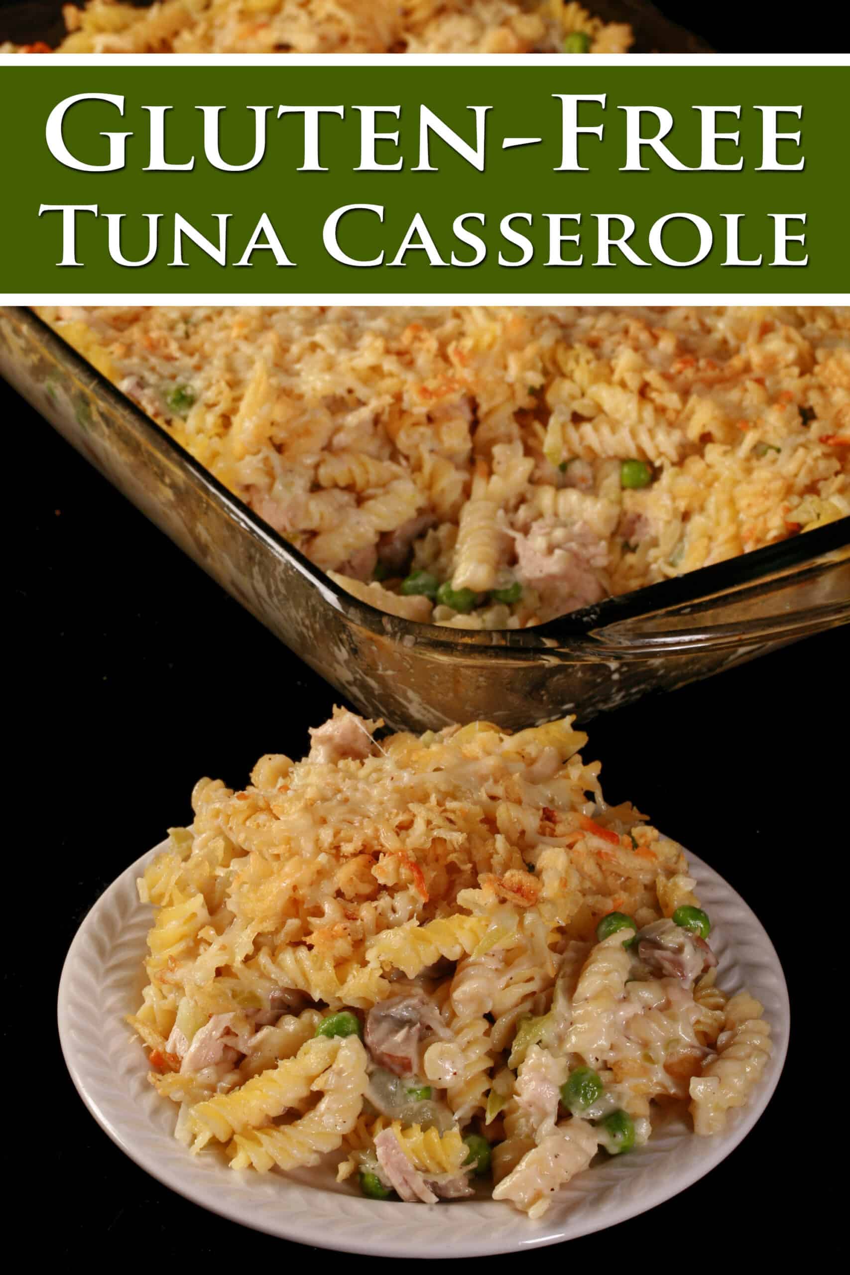 A pan of gluten free tuna casserole made with rotini pasta. Overlaid text says gluten-free tuna casserole.
